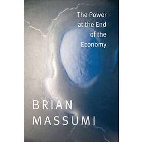 Brian Massumi: The Power at the End of Economy