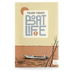 Tadao Tsuge: Boat Life Vol. 1