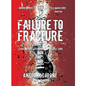 Anthony Garone: Failure to Fracture