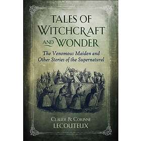 Claude Lecouteux, Corinne Lecouteux: Tales of Witchcraft and Wonder