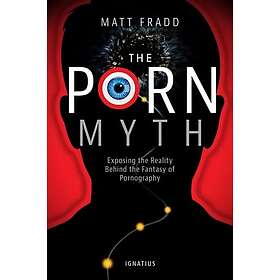 Matt Fradd: The Porn Myth