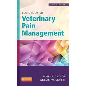 James S Gaynor: Handbook of Veterinary Pain Management