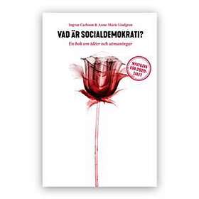 Ingvar Carlsson, Anne-Marie Lindgren: Vad är socialdemokrati?