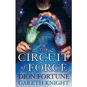 Dion Fortune, Gareth Knight: The Circuit of Force