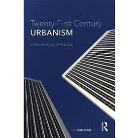 Rob Sullivan: Twenty-First Century Urbanism