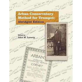 John M Laverty: Arban Conservatory Method for Trumpet: Abridged Edition