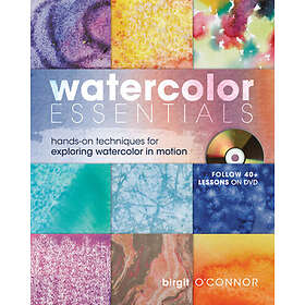 Birgit O'Connor: Watercolor Essentials