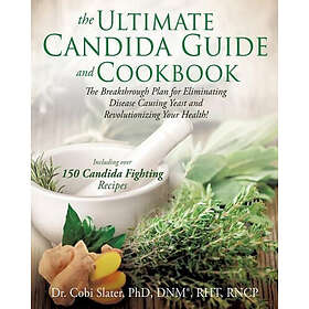 Cobi Slater: Ultimate Candida Guide and Cookbook. the