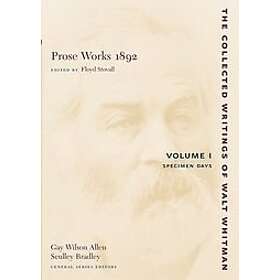 Walt Whitman, Floyd Stovall: Prose Works 1892: Volume I