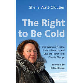 Sheila Watt-Cloutier: The Right to Be Cold