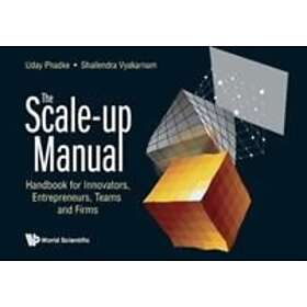 Uday Phadke, Shailendra Vyakarnam: Scale-up Manual, The: Handbook For Innovators