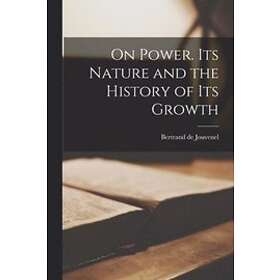 Bertrand de Jouvenel: On Power. Its Nature and the History of Growth