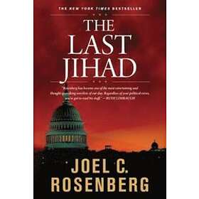 Joel C Rosenburg: The Last Jihad