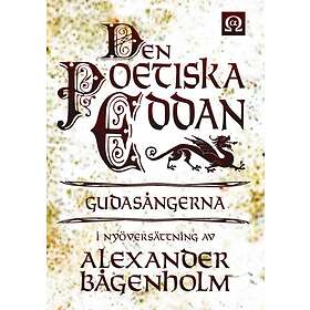Alexander Bågenholm: Den Poetiska Eddan Gudasångerna i nyöversättning