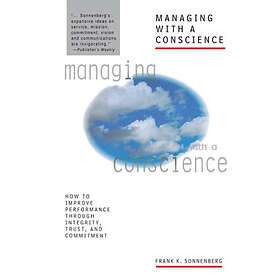 Frank K Sonnenberg: Managing With A Conscience