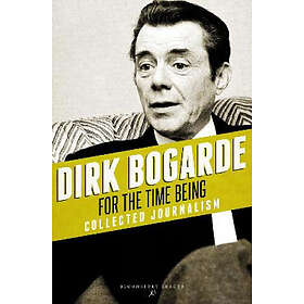Dirk Bogarde: For the Time Being