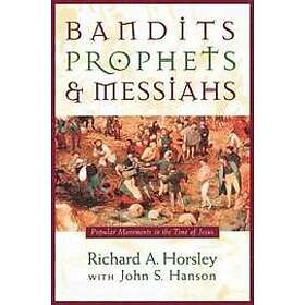 Richard A Horsley: Bandits, Prophets and Messiahs