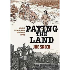 Joe Sacco: Paying the Land