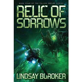 Lindsay A Buroker: Relic of Sorrows: Fallen Empire, Book 4
