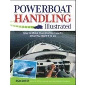 Robert Sweet: Powerboat Handling Illustrated