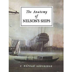 C Nepean Longridge: The Anatomy of Nelson's Ships