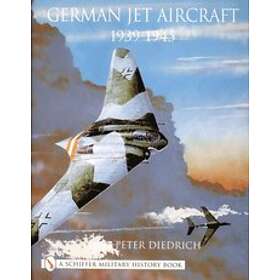 Hans-Peter Diedrich: German Jet Aircraft: 1939-1945
