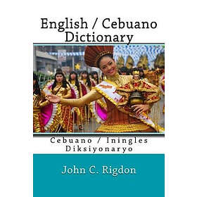 John C Rigdon: English / Cebuano Dictionary: Iningles Diksiyonaryo