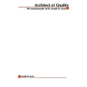 J M Juran: Architect of Quality