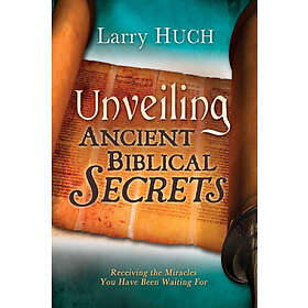 Larry Huch: Unveiling Ancient Biblical Secrets