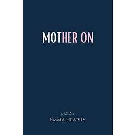 Emma Heaphy: Mother On