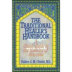 Hakim G M Chishti: The Traditional Healer's Handbook