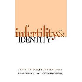 LL Deveraux: Infertility &; Identity New Strategies for Treatment