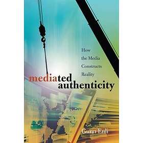 Gunn Enli: Mediated Authenticity