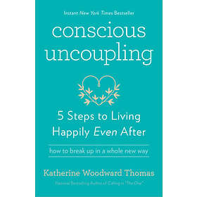 Katherine Woodward Thomas: Conscious Uncoupling