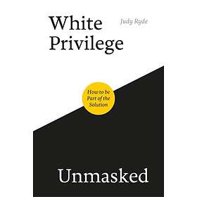 Judy Ryde: White Privilege Unmasked