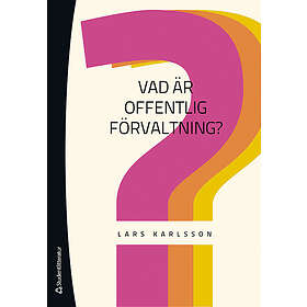 Lars Karlsson: Vad är offentlig förvaltning?