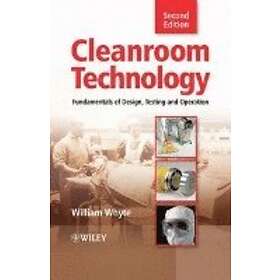 W Whyte: Cleanroom Technology Fundamentals of Design, Testing and Operation 2e