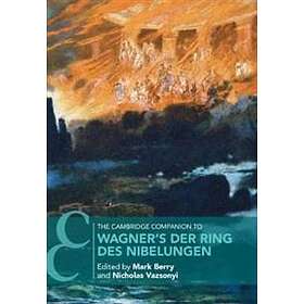 Mark Berry: The Cambridge Companion to Wagner's Der Ring des Nibelungen