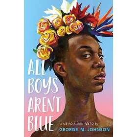 George M Johnson: All Boys Aren'T Blue