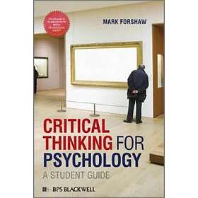 M Forshaw: Critical Thinking for Psychology A Student Guide