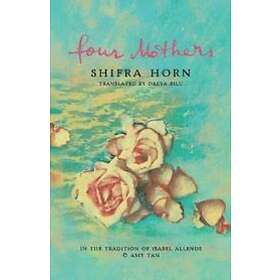 Shifra Horn: Four Mothers