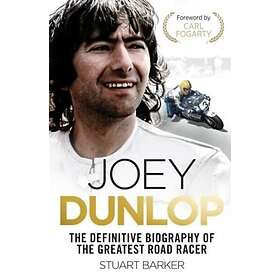 Stuart Barker: Joey Dunlop: The Definitive Biography