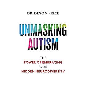 Devon Price: Unmasking Autism