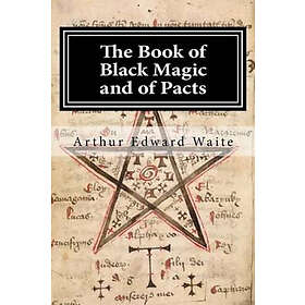 Arthur Edward Waite: The Book of Black Magic and Pacts