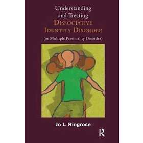 Jo L Ringrose: Understanding and Treating Dissociative Identity Disorder (or Mul