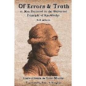 Louis-Claude De Saint-Martin: Of Errors &; Truth