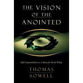 Thomas Sowell: The Vision of the Anointed