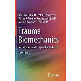 Kai-Uwe Schmitt, Peter F Niederer, Duane S Cronin, Barclay Morrison III, Markus H Muser, Felix Walz: Trauma Biomechanics