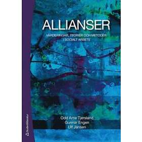 Odd Arne Tjersland, Gunnar Engen, Ulf Jansen: Allianser värderingar, teorier och metoder i socialt arbete
