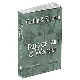 Caitlin R Kiernan: Tales of Pain and Wonder